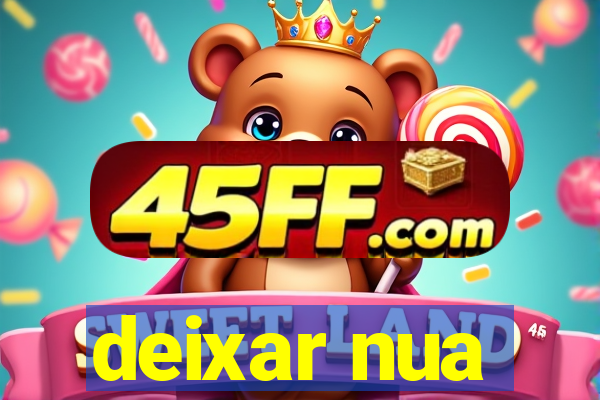 deixar nua